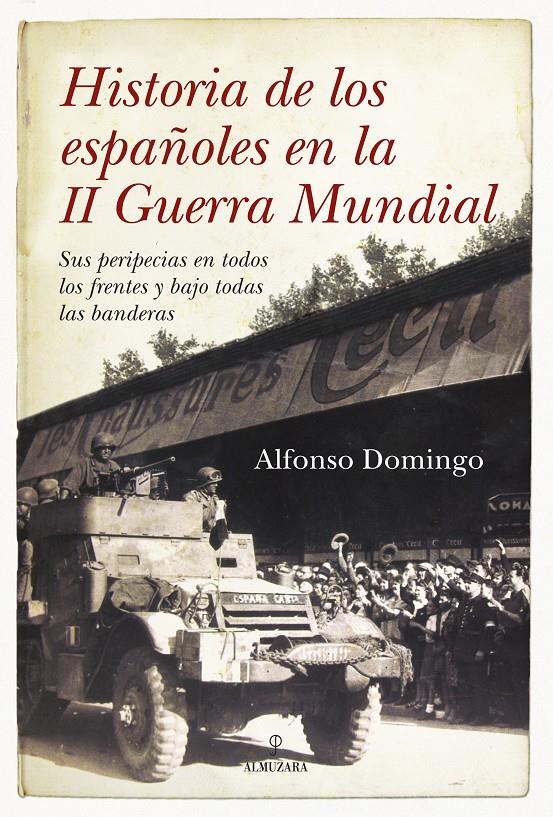 HISTORIA DE LOS ESPAÑOLES EN LA 2ª GUERRA MUNDIAL | 9788492573363 | DOMINGO,ALFONSO | Libreria Geli - Librería Online de Girona - Comprar libros en catalán y castellano