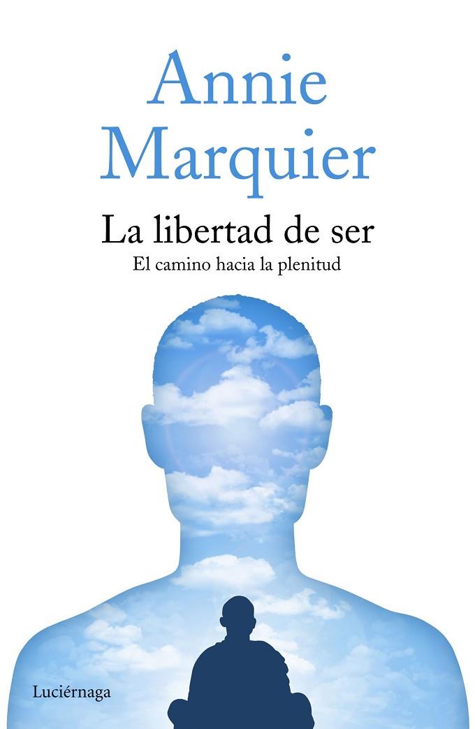 LA LIBERTAD DE SER | 9788416694419 | MARQUIER,ANNIE | Llibreria Geli - Llibreria Online de Girona - Comprar llibres en català i castellà