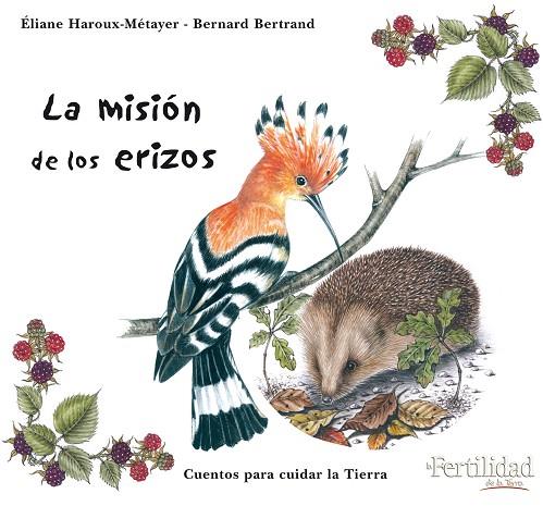 LA MISION DE LOS ERIZOS | 9788493630850 | HAROUX-METAYER/BERTRAND | Llibreria Geli - Llibreria Online de Girona - Comprar llibres en català i castellà