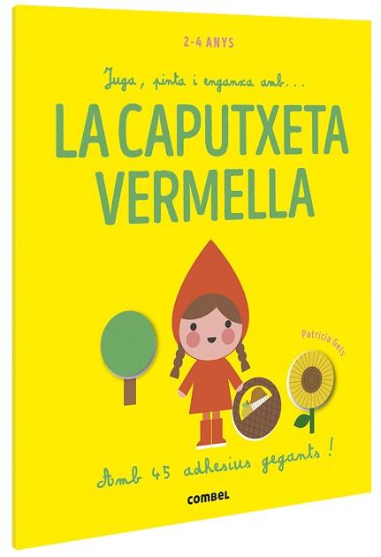 JUGA,PINTA I ENGANXA AMB... LA CAPUTXETA VERMELLA | 9788491016915 | GEIS CONTI,PATRICIA | Libreria Geli - Librería Online de Girona - Comprar libros en catalán y castellano