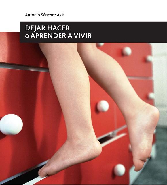 DEJAR HACER O APRENDER A VIVIR | 9788496283398 | SANCHEZ ASIN,ANTONIO | Libreria Geli - Librería Online de Girona - Comprar libros en catalán y castellano