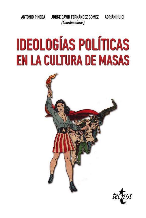 IDEOLOGíAS POLíTICAS EN LA CULTURA DE MASAS | 9788430973583 | PINEDA,ANTONIO/FERNÁNDEZ GÓMEZ,JORGE DAVID/HUICI,ADRIÁN/JIMÉNEZ VAREA,JESÚS/EXPÓSITO BAREA,MILA | Libreria Geli - Librería Online de Girona - Comprar libros en catalán y castellano