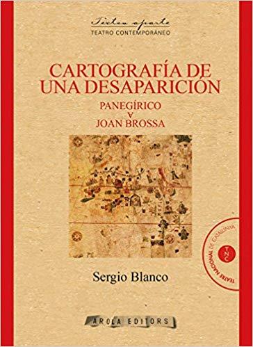 CARTOGRAFÍA DE UNA DESAPARICIÓN.PANEGÍRICO A JOAN BROSSA | 9788494862922 | BLANCO,SERGIO | Llibreria Geli - Llibreria Online de Girona - Comprar llibres en català i castellà