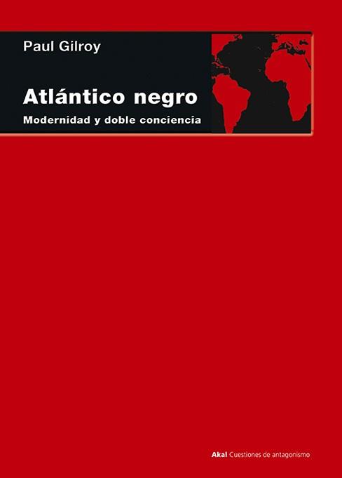 ATLÁNTICO NEGRO.MODERNIDAD Y DOBLE CONCIENCIA | 9788446029120 | GILROY,PAUL | Libreria Geli - Librería Online de Girona - Comprar libros en catalán y castellano