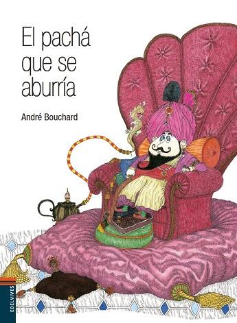 EL PACHÁ QUE SE ABURRÍA | 9788414005477 | BOUCHARD,ANDRÉ | Llibreria Geli - Llibreria Online de Girona - Comprar llibres en català i castellà