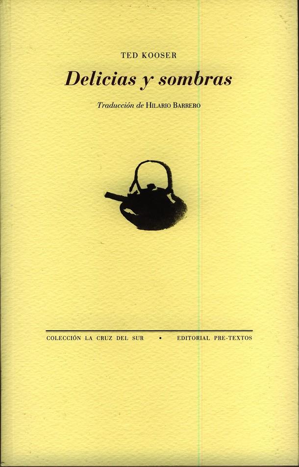 DELICIAS Y SOMBRAS | 9788481919387 | KOOSER,TED | Libreria Geli - Librería Online de Girona - Comprar libros en catalán y castellano