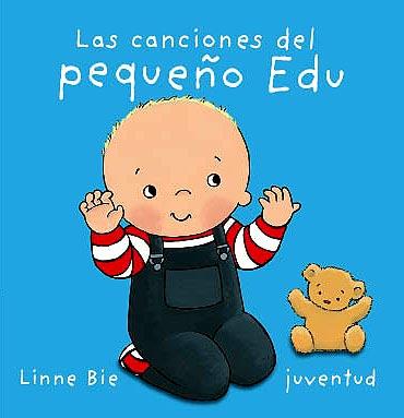 LAS CANCIONES DEL PEQUEÑO EDU | 9788426136961 | BIE,LINNE | Llibreria Geli - Llibreria Online de Girona - Comprar llibres en català i castellà