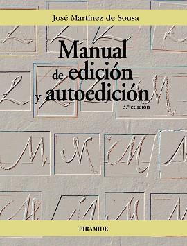 MANUAL DE EDICIÓN Y AUTOEDICIÓN(3ª EDICIÓN 2024) | 9788436848953 | MARTÍNEZ DE SOUSA,JOSÉ | Llibreria Geli - Llibreria Online de Girona - Comprar llibres en català i castellà
