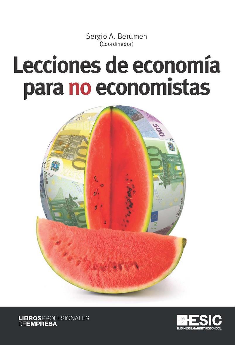 LECCIONES DE ECONOMIA PARA NO ECONOMISTAS | 9788473568661 | BERUMEN,SERGIO A. (COORD.) | Llibreria Geli - Llibreria Online de Girona - Comprar llibres en català i castellà