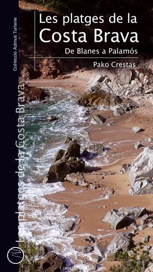 LES PLATGES DE LA COSTA BRAVA.DE BLANES A PALAMOS | 9788497918954 | CRESTAS,PAKO | Llibreria Geli - Llibreria Online de Girona - Comprar llibres en català i castellà