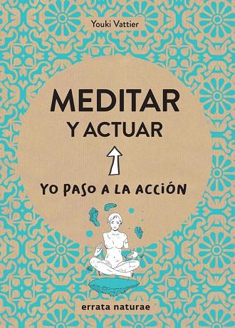 MEDITAR Y ACTUAR.YO PASO A LA ACCIÓN | 9788416544806 | Llibreria Geli - Llibreria Online de Girona - Comprar llibres en català i castellà