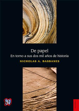 DE PAPEL.EN TORNO A SUS DOS MIL AÑOS DE HISTORIA | 9786071622174 | BASBANES,NICHOLAS A. | Llibreria Geli - Llibreria Online de Girona - Comprar llibres en català i castellà