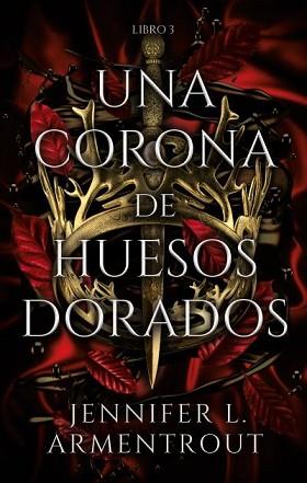 UNA CORONA DE HUESOS DORADOS | 9788417854324 | ARMENTROUT,JENNIFER | Libreria Geli - Librería Online de Girona - Comprar libros en catalán y castellano