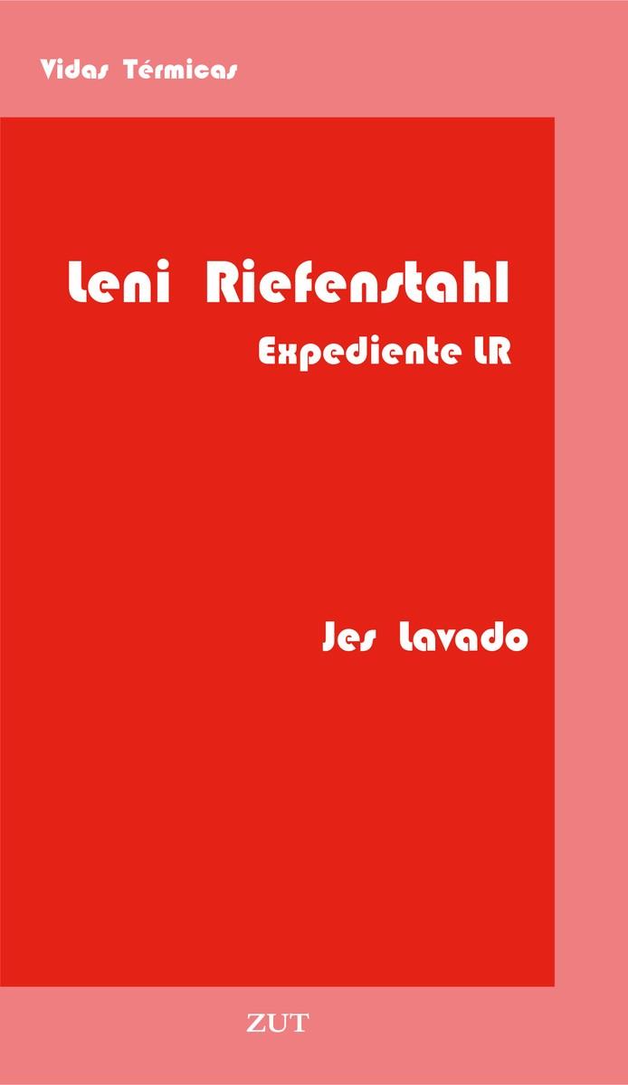 LENI RIEFENSTAHL.EXPEDIENTE LR | 9788412492712 | LAVADO JIMÉNEZ,MARÍA JESÚS | Llibreria Geli - Llibreria Online de Girona - Comprar llibres en català i castellà