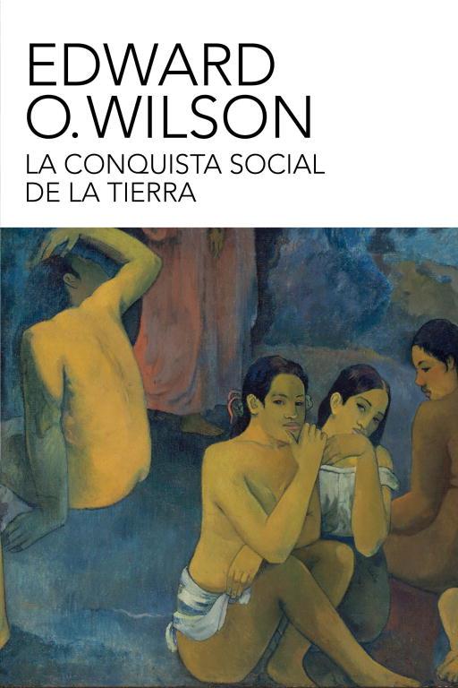 LA CONQUISTA SOCIAL DE LA TIERRA | 9788499921518 | WILSON,EDWARD O.  | Llibreria Geli - Llibreria Online de Girona - Comprar llibres en català i castellà