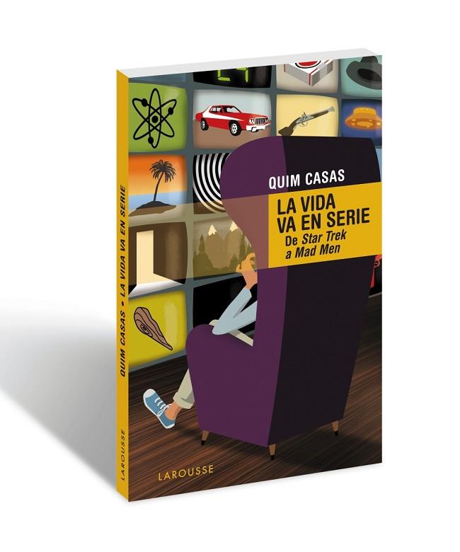 LA VIDA VA EN SERIE.DE STAR TREK A MAD MEN | 9788416368464 | CASAS,QUIM | Llibreria Geli - Llibreria Online de Girona - Comprar llibres en català i castellà