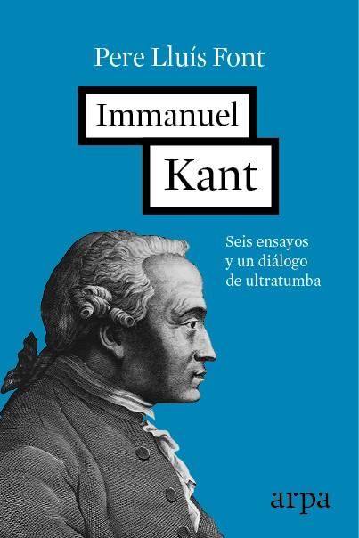 IMMANUEL KANT.SEIS ENSAYOS Y UN DIÁLOGO DE ULTRATUMBA | 9788416601264 | FONT,PERE LLUÍS | Llibreria Geli - Llibreria Online de Girona - Comprar llibres en català i castellà