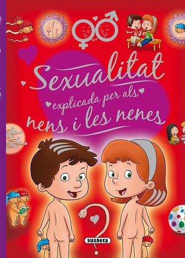 SEXUALITAT EXPLICADA PER ALS NENS I LES NENES | 9788467734959 | A.A.V.V. | Libreria Geli - Librería Online de Girona - Comprar libros en catalán y castellano