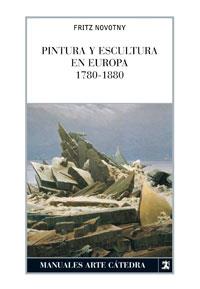 PINTURA Y ESCULTURA EN EUROPA,1780-1880 | 9788437624471 | NOVOTNY,FRITZ | Libreria Geli - Librería Online de Girona - Comprar libros en catalán y castellano