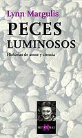 PECES LUMINOSOS.HISTORIAS DE AMOR Y CIENCIA | 9788483108437 | MARGULIS,LYNN | Libreria Geli - Librería Online de Girona - Comprar libros en catalán y castellano