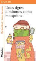 UNOS TIGRES DIMINUTOS COMO MOSQUITOS | 9788424633455 | MARTI,MERITXELL/BURGUEÑO,ESTHER | Llibreria Geli - Llibreria Online de Girona - Comprar llibres en català i castellà