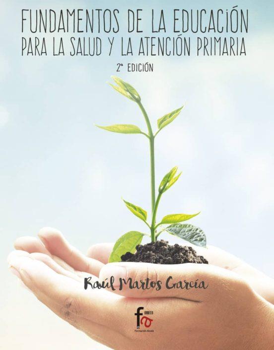 FUNDAMENTOS DE LA EDUCACION PARA LA SALUD Y LA ATENCION PRIMARIA(2ª EDICION 2016) | 9788491249382 | MARTOS GARCIA,RAUL | Llibreria Geli - Llibreria Online de Girona - Comprar llibres en català i castellà