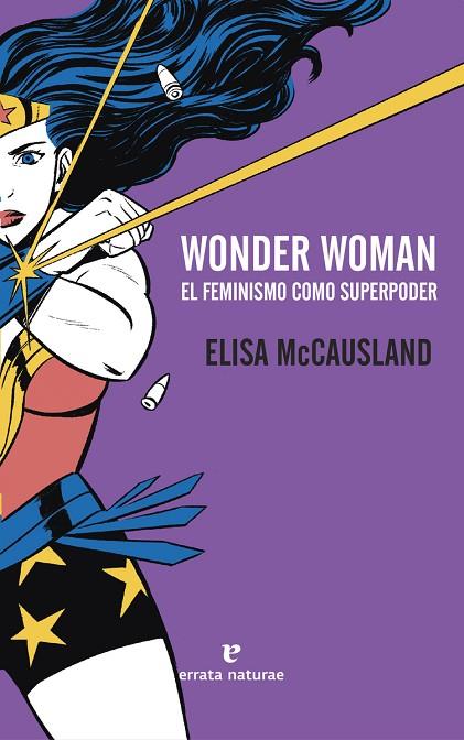 WONDER WOMAN.EL FEMINISMO COMO SUPERPODER | 9788416544431 | MACCAUSLAND,ELISA | Llibreria Geli - Llibreria Online de Girona - Comprar llibres en català i castellà