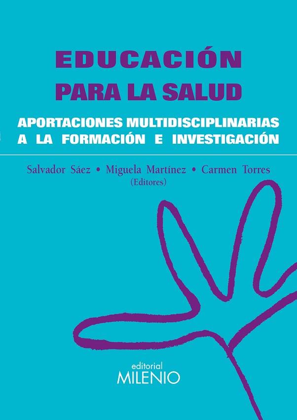 EDUCACIÓN PARA LA SALUD.APORTACIONES MULTIDISCIPLINARIAS A LA FORMACIÓN E INVESTIGACIÓN | 9788497436625 | SAEZ,SALVADOR/MARTINEZ,MIGUELA | Llibreria Geli - Llibreria Online de Girona - Comprar llibres en català i castellà