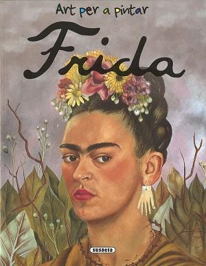 FRIDA KAHLO(ART PER A PINTAR) | 9788467790474 | YOMIKOKO | Llibreria Geli - Llibreria Online de Girona - Comprar llibres en català i castellà