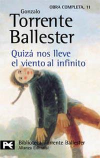 QUIZA NOS LLEVE EL VIENTO AL INFINITO | 9788420634784 | TORRENTE BALLESTER,GONZALO | Libreria Geli - Librería Online de Girona - Comprar libros en catalán y castellano