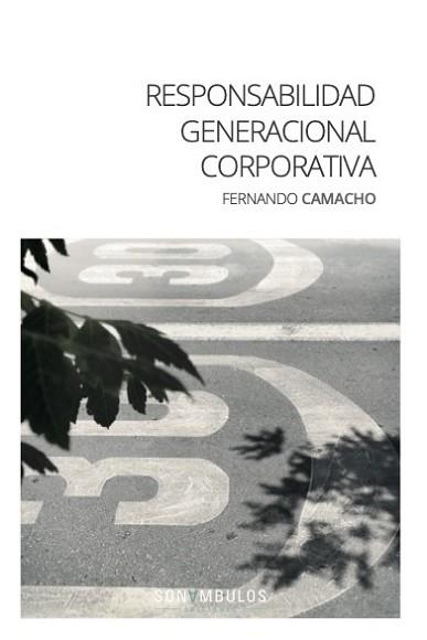 RESPONSABILIDAD GENERACIONAL CORPORATIVA | 9788412312676 | CAMACHO CARAMES,FERNANDO | Llibreria Geli - Llibreria Online de Girona - Comprar llibres en català i castellà