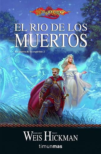 LA GUERRA DE LOS ESPIRITUS-2.EL RIO DE LOS MUERTOS | 9788448038878 | WEIS,MARGARET/HICKMAN,TRACY | Libreria Geli - Librería Online de Girona - Comprar libros en catalán y castellano