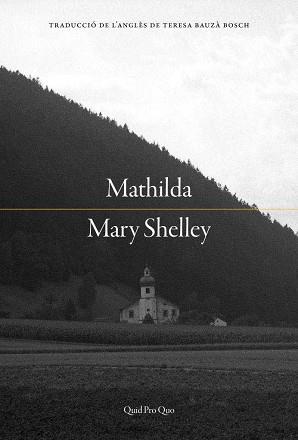 MATHILDA(EDICIÓ EN CATALÀ) | 9788417410445 | SHELLEY, MARY | Llibreria Geli - Llibreria Online de Girona - Comprar llibres en català i castellà