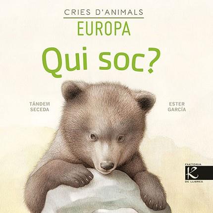 QUI SOC? CRIES D’ANIMALS,EUROPA | 9788418558153 | PELAYO, ISABEL/GUTIÉRREZ, XULIO/MARTÍNEZ, PILAR/HERAS, CHEMA | Llibreria Geli - Llibreria Online de Girona - Comprar llibres en català i castellà