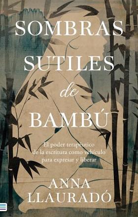 SOMBRAS SUTILES DE BAMBÚ | 9788492917204 | LLAURADÓ,ANNA | Libreria Geli - Librería Online de Girona - Comprar libros en catalán y castellano