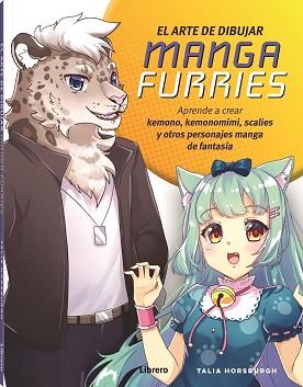 EL ARTE DE DIBUJAR MANGA FURRIES | 9788411540322 | HORSBURGH,TALIA | Llibreria Geli - Llibreria Online de Girona - Comprar llibres en català i castellà