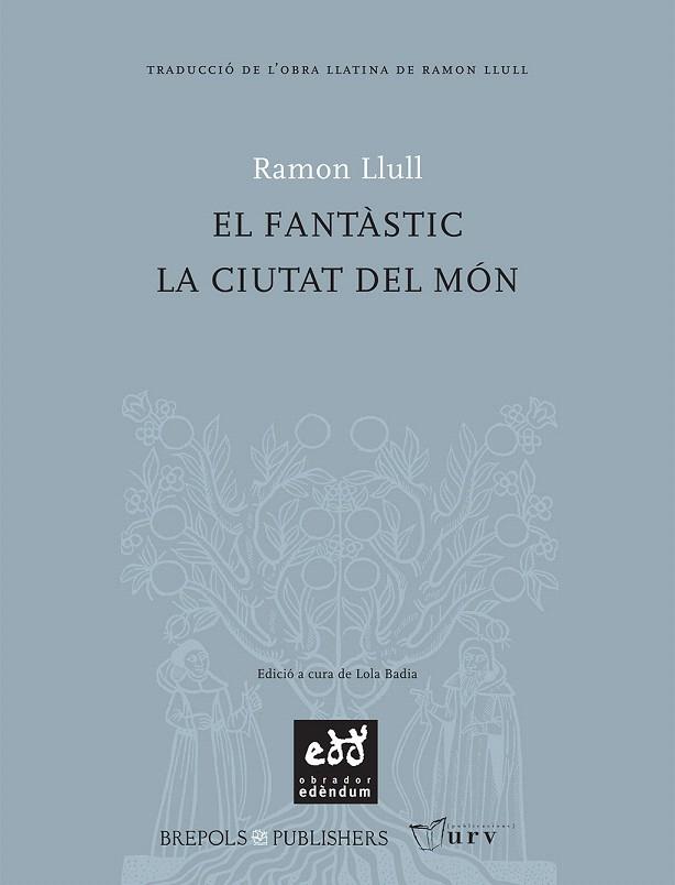 EL FANTASTIC/LA CIUTAT DEL MON | 9788493443481 | LLULL,RAMON/BADIA,LOLA(ED.) | Llibreria Geli - Llibreria Online de Girona - Comprar llibres en català i castellà