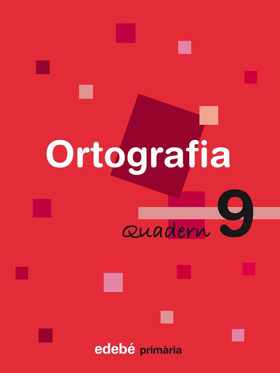 ORTOGRAFIA-9(PRIMARIA) | 9788423687947 | EDEBÉ, OBRA COLECTIVA | Libreria Geli - Librería Online de Girona - Comprar libros en catalán y castellano