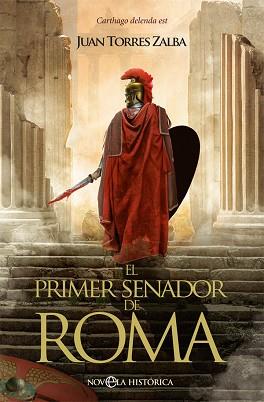 EL PRIMER SENADOR DE ROMA | 9788491648130 | TORRES ZALBA,JUAN | Llibreria Geli - Llibreria Online de Girona - Comprar llibres en català i castellà