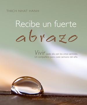 RECIBE UN FUERTE ABRAZO | 9788497775809 | NHAT HANH,THICH | Libreria Geli - Librería Online de Girona - Comprar libros en catalán y castellano