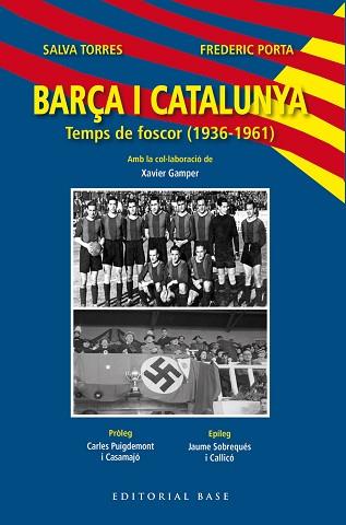 BARÇA I CATALUNYA-2.TEMPS DE FOSCOR(1936-1961) | 9788419007230 | TORRES DOMÈNECH, SALVA/PORTA VILA, FREDERIC | Libreria Geli - Librería Online de Girona - Comprar libros en catalán y castellano