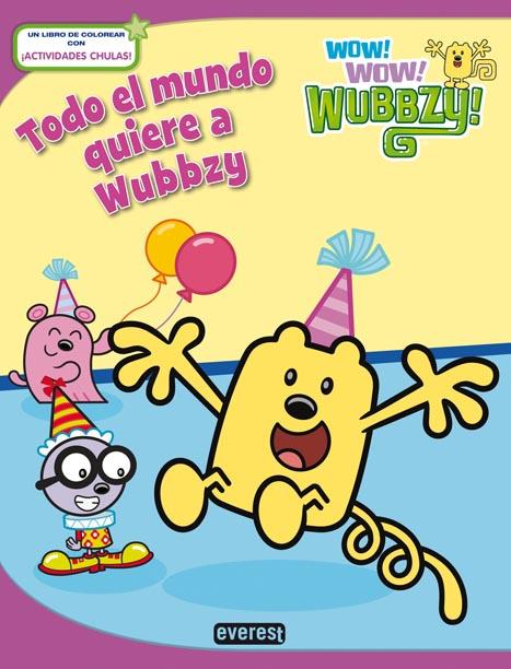 WOW WOW WUBBZY. TODO EL MUNDO QUIERE A WUBBZY | 9788444167923 | Llibreria Geli - Llibreria Online de Girona - Comprar llibres en català i castellà