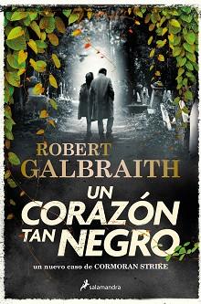 UN CORAZÓN TAN NEGRO (CORMORAN STRIKE 6) | 9788419346094 | GALBRAITH, ROBERT | Llibreria Geli - Llibreria Online de Girona - Comprar llibres en català i castellà