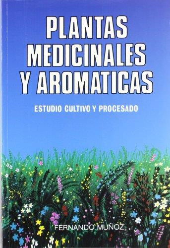 PLANTAS MEDICINALES Y AROMATICAS.ESTUDIO,CULTIVO.. | 9788471146243 | MUÑOZ,FERNANDO | Libreria Geli - Librería Online de Girona - Comprar libros en catalán y castellano