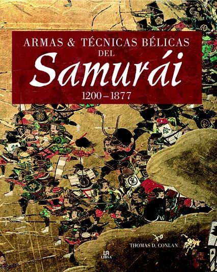 ARMAS & TECNICAS BELICAS DEL SAMURAI 1200-1877 | 9788466219396 | CONLAN,THOMAS D. | Llibreria Geli - Llibreria Online de Girona - Comprar llibres en català i castellà