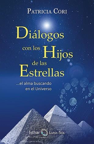 DIÁLOGO CON LOS HIJOS DE LAS ESTRELLAS | 9788417230661 | CORI, PATRICIA | Llibreria Geli - Llibreria Online de Girona - Comprar llibres en català i castellà