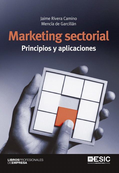 MARKETING SECTORIAL.PRINCIPIOS Y APLICACIONES | 9788473568708 | RIVERA CAMINO,JAIME/DE GARCILLÁN LÓPEZ-RÚA,MENCÍA | Llibreria Geli - Llibreria Online de Girona - Comprar llibres en català i castellà