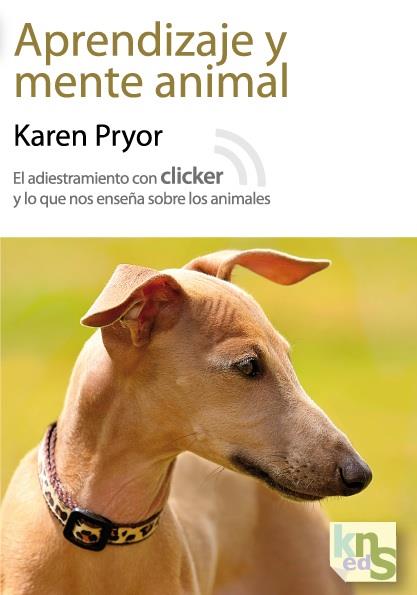 APRENDIZAJE Y MENTE ANIMAL(ADIESTRAMIENTO CON CLIKER) | 9788493745653 | PRYOR,KAREN | Llibreria Geli - Llibreria Online de Girona - Comprar llibres en català i castellà