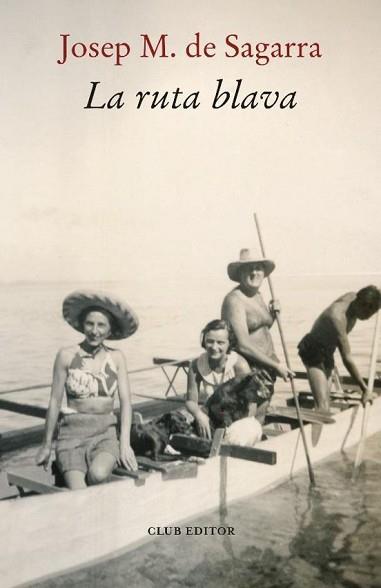 LA RUTA BLAVA | 9788473294362 | DE SAGARRA, JOSEP MARIA | Llibreria Geli - Llibreria Online de Girona - Comprar llibres en català i castellà