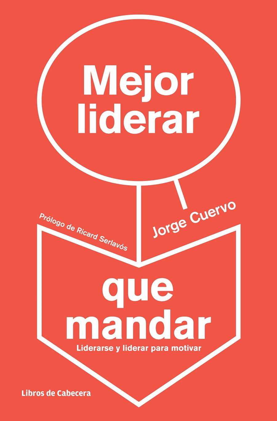MEJOR LIDERAR QUE MANDAR | 9788494057229 | CUERVO,JORGE | Libreria Geli - Librería Online de Girona - Comprar libros en catalán y castellano